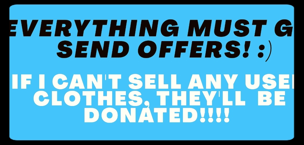 CLOSET CLEAR OUT EVERYTHING MUST GO!